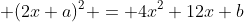 \displaystyle (2x+a)^2 = 4x^2+12x+b