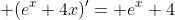 \displaystyle (e^x+4x)'= e^x+4