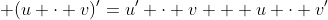 \displaystyle (u \cdot v)'=u' \cdot v + u \cdot v'