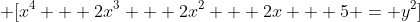 \displaystyle \[{x^4} + 2{x^3} + 2{x^2} + 2x + 5 = {y^2}\]