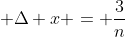 \displaystyle \Delta x = \frac{3}{n}