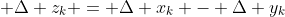 \displaystyle \Delta z_k = \Delta x_k - \Delta y_k