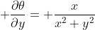 \displaystyle \frac{\partial{\theta}}{\partial{y}}= \frac{x}{x^{2}+y^{2}}