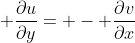 \displaystyle \frac{\partial{u}}{\partial{y}}= - \frac{\partial{v}}{\partial{x}}
