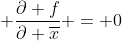 \displaystyle \frac{\partial f}{\partial \overline{x}} = 0