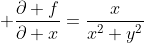 \displaystyle \frac{\partial f}{\partial x}=\frac{x}{x^2+y^2}