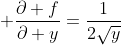 \displaystyle \frac{\partial f}{\partial y}=\frac{1}{2\sqrt{y}}
