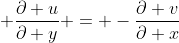 \displaystyle \frac{\partial u}{\partial y} = -\frac{\partial v}{\partial x}