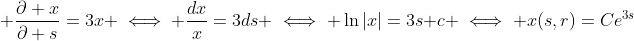 \displaystyle \frac{\partial x}{\partial s}=3x \iff \frac{dx}{x}=3ds \iff \ln|x|=3s+c \iff x(s,r)=Ce^{3s}