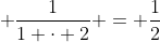 \displaystyle \frac{1}{1 \cdot 2} = \frac{1}{2}