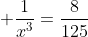 \displaystyle \frac{1}{x^3}=\frac{8}{125}