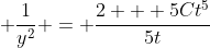 \displaystyle \frac{1}{y^2} = \frac{2 + 5Ct^5}{5t}