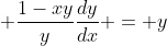\displaystyle \frac{1-xy}{y}\frac{dy}{dx} = y