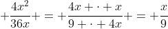 \displaystyle \frac{4x^2}{36x} = \frac{4x \cdot x}{9 \cdot 4x} = \frac{x}{9}