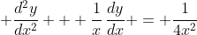 \displaystyle \frac{d^2y}{dx^2} + \frac{1}{x}\,\frac{dy}{dx} = \frac{1}{4x^2}