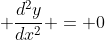 \displaystyle \frac{d^2y}{dx^2} = 0