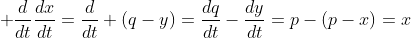 \displaystyle \frac{d}{dt}\frac{dx}{dt}=\frac{d}{dt} (q-y)=\frac{dq}{dt}-\frac{dy}{dt}=p-(p-x)=x