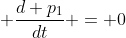 \displaystyle \frac{d p_1}{dt} = 0