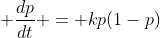 \displaystyle \frac{dp}{dt} = kp(1-p)