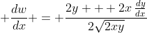 \displaystyle \frac{dw}{dx} = \frac{2y + 2x\,\frac{dy}{dx}}{2\sqrt{2xy}}