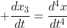 \displaystyle \frac{dx_3}{dt}=\frac{d^4x}{dt^4}