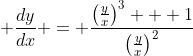 \displaystyle \frac{dy}{dx} = \frac{\left(\frac{y}{x}\right)^3 + 1}{\left(\frac{y}{x}\right)^2}