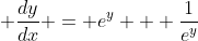 \displaystyle \frac{dy}{dx} = e^y + \frac{1}{e^y}