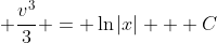 \displaystyle \frac{v^3}{3} = \ln{|x|} + C