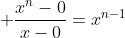 \displaystyle \frac{x^n-0}{x-0}=x^{n-1}