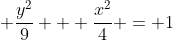 \displaystyle \frac{y^2}{9} + \frac{x^2}{4} = 1