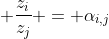 \displaystyle \frac{z_{i}}{z_{j}} = \alpha_{i,j}
