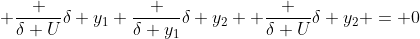 \displaystyle \frac {\delta U}{\delta y_1} \frac {\delta y_1}{\delta y_2} +\frac {\delta U}{\delta y_2} = 0