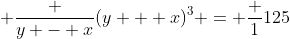 \displaystyle \frac {y - x}{(y + x)^3} = \frac 1{125}