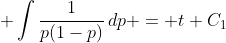 \displaystyle \int{\frac{1}{p(1-p)}\,dp} = t+C_1