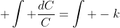 \displaystyle \int \frac{dC}{C}=\int -k~dt 