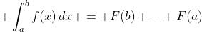 \displaystyle \int_a^b{f(x)\,dx} = F(b) - F(a)
