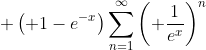 \displaystyle \left( 1-e^{-x}\right)\sum_{n=1}^{\infty}\left( \frac{1}{e^{x}}\right)^n