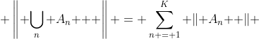 \displaystyle \left\| {\bigcup\limits_n {A_n } } \right\| = \sum\limits_{n = 1}^K {\left\| {A_n } \right\|} 