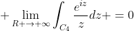 \displaystyle \lim_{R \to \infty}\int_{C_4}\frac{e^{iz}}{z}dz =0
