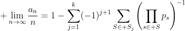 \displaystyle \lim_{n\to\infty}\frac{a_n}{n}=1-\sum_{j=1}^{k}(-1)^{j+1}\sum_{S\in S_j}\left(\prod_{s\in S}p_s\right)^{-1}