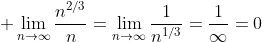 \displaystyle \lim_{n\to\infty}\frac{n^{2/3}}{n}=\lim_{n\to\infty}\frac{1}{n^{1/3}}=\frac{1}{\infty}=0