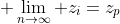 \displaystyle \lim_{n\to\infty} z_i=z_p