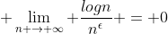 \displaystyle \lim_{n \to \infty} \frac{logn}{n^{\epsilon}} = 0