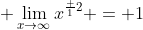 \displaystyle \lim_{x\to\infty}x^{\frac {1}{2}} = 1