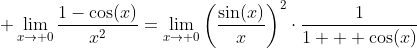 \displaystyle \lim_{x\to 0}\frac{1-\cos(x)}{x^2}=\lim_{x\to 0}\left(\frac{\sin(x)}{x}\right)^2\cdot\frac{1}{1+  \cos(x)}