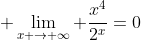 \displaystyle \lim_{x \to \infty} \frac{x^4}{2^x}=0