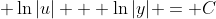 \displaystyle \ln{|u|} + \ln{|y|} = C