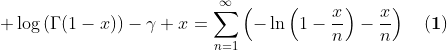 \displaystyle \log\left(\Gamma(1-x)\right)-\gamma x=\sum_{n=1}^{\infty}\left(-\ln\left(1-\frac{x}{n}\right)-\frac{x}{n}\right)\quad\mathbf{(1)}