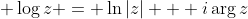 \displaystyle \log{z} = \ln{|z|} + i\arg{z}
