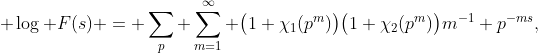 \displaystyle \log F(s) = \sum_p \sum_{m=1}^\infty \big(1+\chi_1(p^m)\big)\big(1+\chi_2(p^m)\big)m^{-1} p^{-ms},